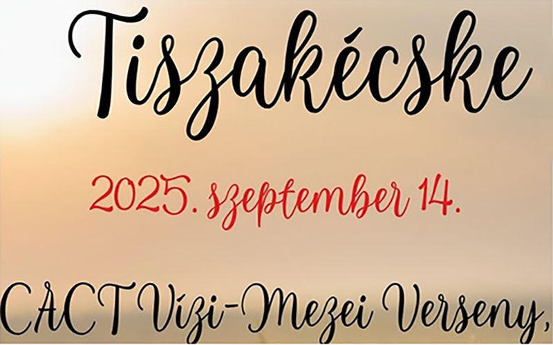 Nevezési felhívás – Tiszakécske CACT